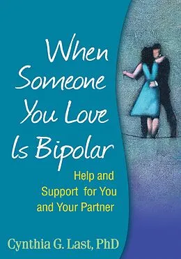 E-Book (epub) When Someone You Love Is Bipolar von Cynthia G. Last