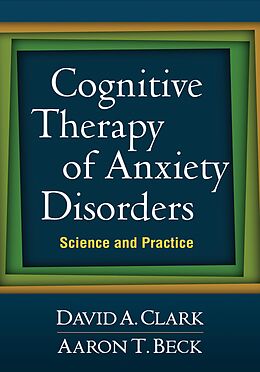 E-Book (epub) Cognitive Therapy of Anxiety Disorders von David A. Clark, Aaron T. Beck