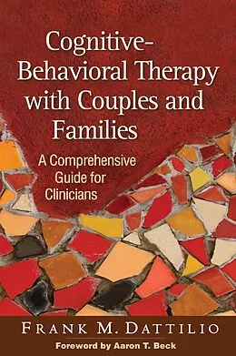 E-Book (epub) Cognitive-Behavioral Therapy with Couples and Families von Frank M. Dattilio