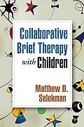 E-Book (epub) Collaborative Brief Therapy with Children von Matthew D. Selekman