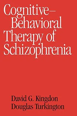 E-Book (epub) Cognitive Therapy of Schizophrenia von David G. Kingdon, Douglas Turkington
