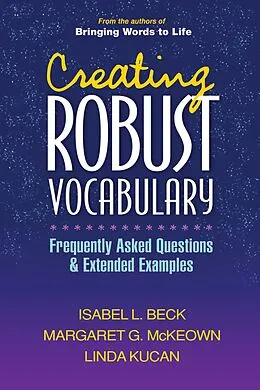 E-Book (epub) Creating Robust Vocabulary von Isabel L. Beck, Margaret G. McKeown, Linda Kucan