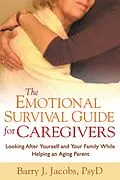 E-Book (epub) The Emotional Survival Guide for Caregivers von Barry J. Jacobs