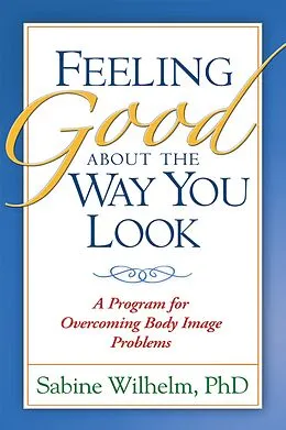 E-Book (epub) Feeling Good about the Way You Look von Sabine Wilhelm