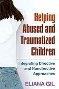 E-Book (epub) Helping Abused and Traumatized Children von Eliana Gil
