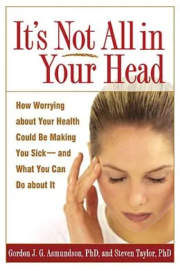 E-Book (epub) It's Not All in Your Head von Gordon J. G. Asmundson, Steven Taylor