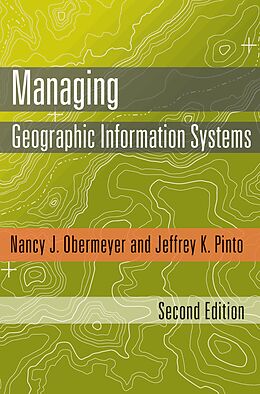 E-Book (epub) Managing Geographic Information Systems von Nancy J. Obermeyer, Jeffrey K. Pinto