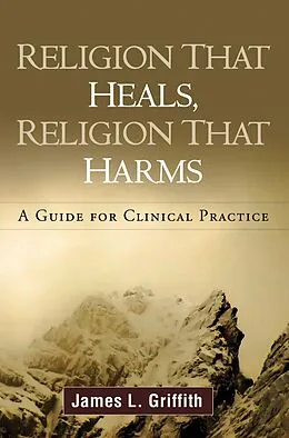 E-Book (epub) Religion That Heals, Religion That Harms von James L. Griffith