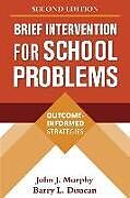 Kartonierter Einband Brief Intervention for School Problems, Second Edition von John J. Murphy, Barry L. Duncan
