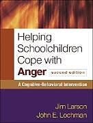 Couverture cartonnée Helping Schoolchildren Cope with Anger, Second Edition de Jim Larson, John Lochman, John E. Lochman