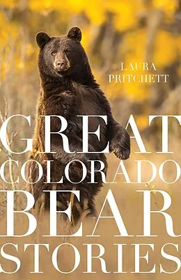E-Book (epub) Great Colorado Bear Stories von Laura Pritchett