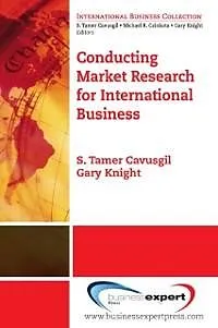 E-Book (epub) Conducting Market Research for International Business von S. Tamer Cavusgil, Gary Knight, John Riesenberger