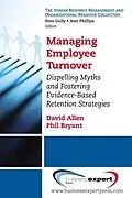 E-Book (epub) Managing EmployeeTurnover von David G. Allen