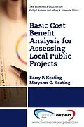 E-Book (epub) Basic Cost Benefit Analysis for Assessing Local Public Projects von Barry P. Keating, Maryann O. Keating
