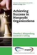 E-Book (epub) Achieving Success in Nonprofit Organizations von Timothy J. Kloppenborg, Laurence J. Laning