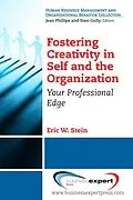 E-Book (epub) Fostering Creativity in Self and the Organization von Eric W. Stein