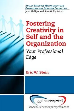 E-Book (epub) Fostering Creativity in Self and the Organization von Eric W. Stein
