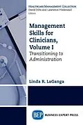 E-Book (epub) Management Skills for Clinicians, Volume I von Linda R Laganga