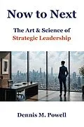 E-Book (epub) Now to Next von Dennis M. Powell