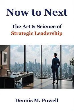 E-Book (epub) Now to Next von Dennis M. Powell