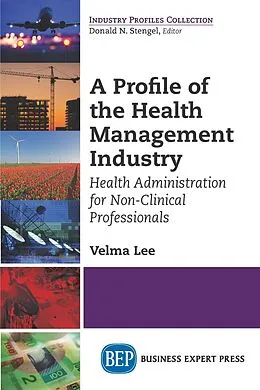 E-Book (epub) A Profile of the Health Management Industry von Velma Lee