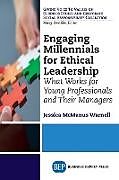 Kartonierter Einband Engaging Millennials for Ethical Leadership von Jessica McManus Warnell