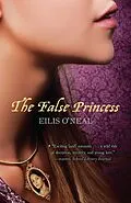 E-Book (epub) False Princess von Eilis O'Neal