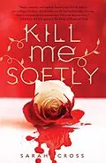 E-Book (epub) Kill Me Softly von Sarah Cross
