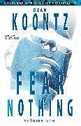 Couverture cartonnée Dean Koontz' Fear Nothing Volume 1 de Derek Ruiz, Grant Alter, Dean Koontz