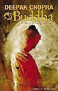 Livre Relié Deepak Chopra Presents: Buddha - A Story of Enlightnment de Deepak Chopra, Joshua Dysart