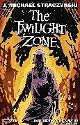 Kartonierter Einband The Twilight Zone Volume 2: The Way In von J. Michael Straczynski