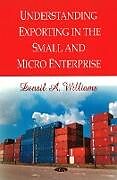 Livre Relié Understanding Exporting in the Small & Micro Enterprise de Densil A Williams