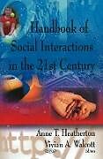 Livre Relié Handbook of Social Interactions in the 21st Century de Anne T Heatherton, Vivian A Walcott