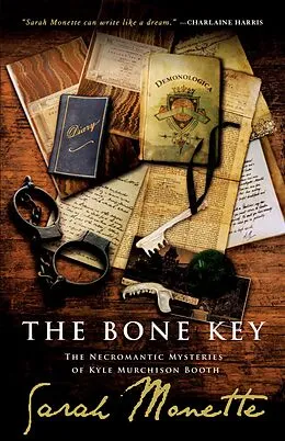 E-Book (epub) The Bone Key: The Necromantic Mysteries of Kyle Murchison Booth von Sarah Monette