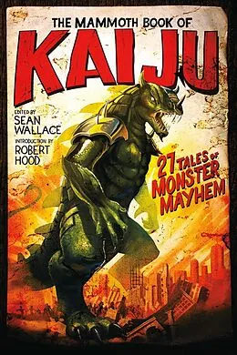 E-Book (epub) The Mammoth Book of Kaiju von Sean Wallace