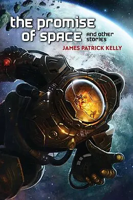 E-Book (epub) The Promise of Space and Other Stories von James Patrick Kelly