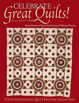 E-Book (pdf) Celebrate Great Quilts! circa 1825-1940 von Karey Patterson Bresenhan, Nancy O'Bryant Puentes