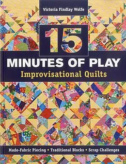 E-Book (epub) 15 minutes of Play -- Improvisational Quilts von Victoria Findlay Wolfe