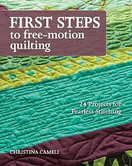 E-Book (epub) First Steps to Free-Motion Quilting von Christina Cameli