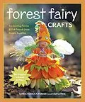 E-Book (epub) Forest Fairy Crafts von Lenka Vodicka-Paredes, Asia Currie