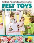 E-Book (epub) Felt Toys for Little Ones von Jessica Peck