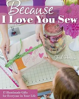 E-Book (epub) Because I Love You Sew von Trish Preston