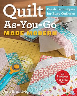 E-Book (epub) Quilt As-You-Go Made Modern von Jera Brandvig