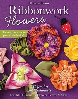 E-Book (epub) Ribbonwork Flowers von Christen Brown
