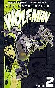 Kartonierter Einband The Astounding Wolf-Man Volume 2 von Robert Kirkman