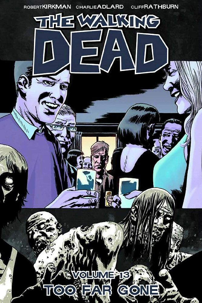 The Walking Dead Volume 13: Too Far Gone