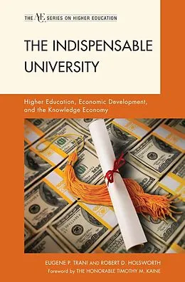 E-Book (epub) The Indispensable University von Eugene P. Trani, Robert D. Holsworth
