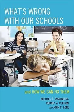 E-Book (epub) What's Wrong with Our Schools von Michael C. Zwaagstra, Rodney A. Clifton, John C. Long