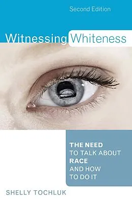 E-Book (epub) Witnessing Whiteness von Shelly Tochluk