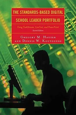 E-Book (epub) The Standards-Based Digital School Leader Portfolio von Gregory M. Hauser, Dennis W. Koutouzos